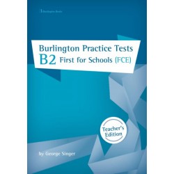 BURLINGTON PRACT. TESTS B2 FIRST FOR SCHOOLS TCHR'S (TEACHER'S - ΚΑΘΗΓΗΤΗ) - BURLINGTON